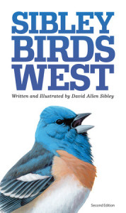 The Sibley Field Guide to Birds of Western North America Second Edition