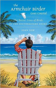 cover of The Armchair Birder Goes Coastal: The Secret Lives of Birds of the Southeastern Shore, by John Yow