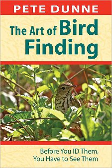 cover of The Art of Bird Finding: Before You ID Them, You Have to See Them, by Pete Dunne