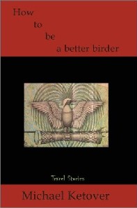 cover of How to be a Better Birder: Travel Stories