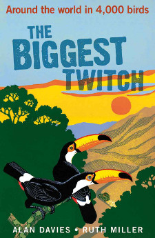 cover of The Biggest Twitch: Around the World in 4,000 Birds, by Alan Davies and Ruth Miller