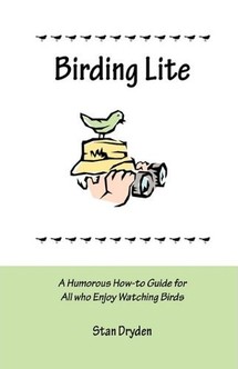 cover of Birding Lite: A Humorous How-to Guide for All Who Enjoy Watching Birds, by Stan Dryden