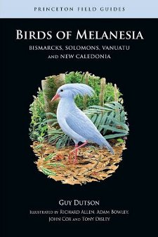 cover of Birds of Melanesia: Bismarcks, Solomons, Vanuatu, and New Caledonia, by Guy Dutson