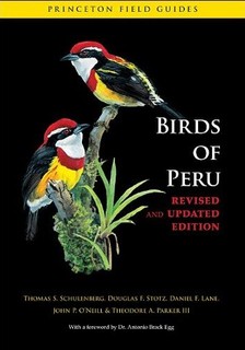 cover of Birds of Peru: Revised and Updated Edition, by Thomas S. Schulenberg, Douglas F. Stotz, Daniel F. Lane, John P. O'Neill, and Theodore A. Parker III