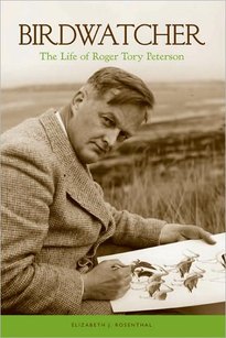 cover of Birdwatcher: The Life of Roger Tory Peterson, by Elizabeth J. Rosenthal