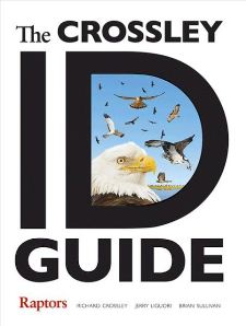 cover of The Crossley ID Guide: Raptors, by Richard Crossley, Jerry Liguori, and Brian Sullivan