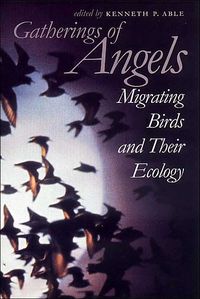 cover of Gatherings of Angels: Migrating Birds and Their Ecology