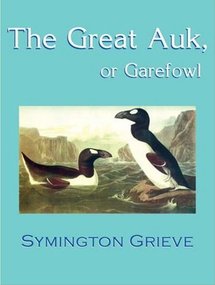 cover of The Great Auk, or Garefowl