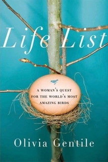 cover of Life List: A Woman's Quest for the World's Most Amazing Birds, by Olivia Gentile