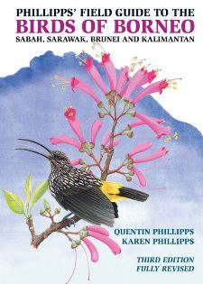 cover of Phillipps' Field Guide to the Birds of Borneo: Sabah, Sarawak, Brunei and Kalimantan (Third Edition), by Quentin Phillipps and Karen Phillipps