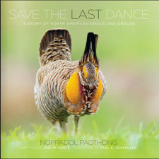 cover of Save the Last Dance: A Story of North American Grassland Grouse, by Noppadol Paothong and Joel Vance