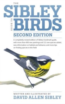 The Sibley Guide to Birds: Second Edition