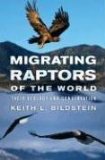 Migrating Raptors of the World: Their Ecology and Conservation