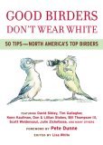 Good Birders Don't Wear White: 50 Tips From North America's Top Birders