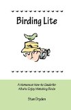 Birding Lite: A Humorous How-to Guide for All Who Enjoy Watching Birds