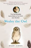 Wesley the Owl: The Remarkable Love Story of an Owl and His Girl