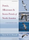 Petrels, Albatrosses, and Storm-Petrels of North America: A Photographic Guide