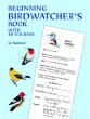 Beginning Birdwatcher's Book: With 48 Stickers