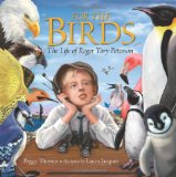 For the Birds: The Life of Roger Tory Peterson