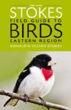 The New Stokes Field Guide to Birds: Eastern Region / Western Region