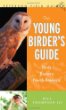 The Young Birder's Guide to Birds of Eastern North America (Peterson Field Guides)