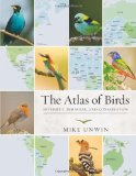 The Atlas of Birds: Diversity, Behavior, and Conservation