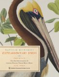 Extraordinary Birds: Essays and Plates of Rare Book Selections from the American Museum of Natural History Library