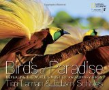 Birds of Paradise: Revealing the World’s Most Extraordinary Birds