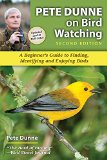 Pete Dunne on Bird Watching: The How-to, Where-to, and When-to of Birding (Revised and Updated)