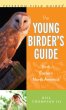 The Young Birder's Guide to Birds of Eastern North America (Peterson Field Guides)