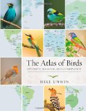 The Atlas of Birds: Diversity, Behavior, and Conservation