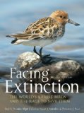 Facing Extinction: The World’s Rarest Birds and the Race to Save Them (Second Edition)