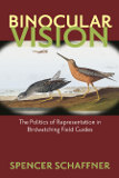 Binocular Vision: The Politics of Representation in Birdwatching Field Guides