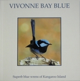Vivonne Bay Blue: Superb Blue Wrens of Kangaroo Island