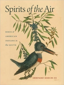 cover of Spirits of the Air: Birds and American Indians in the South, by Shepard Krech III
