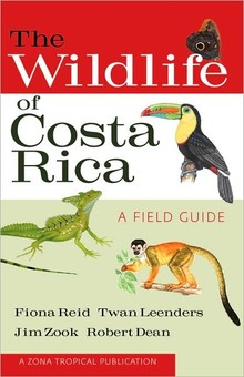 cover of The Wildlife of Costa Rica: A Field Guide, by Fiona A. Reid, Twan Leenders, Jim Zook, and Robert Dean