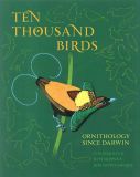 Ten Thousand Birds: Ornithology since Darwin