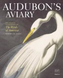 Audubon's Aviary: The Original Watercolors for The Birds of America