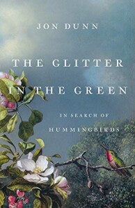 The Glitter in the Green: In Search of Hummingbirds